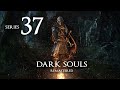 DARK SOULS: REMASTERED | Серия 37 - Минус Нагой Сит