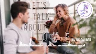 Let's Talk About Love - Loving Caliber [Lyrics, HD] Acoustic Music, Romantic Music, Relaxing music