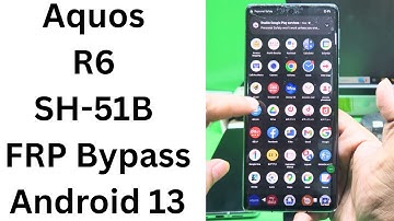 Aquos R6 SH-51B FRP Bypass Android 13 100% OK Easy Solution || aquos sh-51b frp bypass