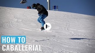 How To Do A Caballerial Butter On A Snowboard (Regular)