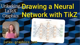 Drawing a Neural Network with TikZ (Unlocking LaTeX Graphics Ep 72)