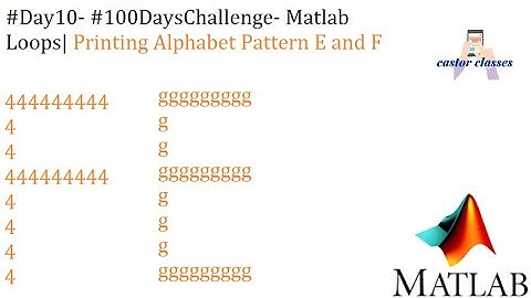 #Day10- #100DaysChallenge- Matlab Loops| Printing Alphabet Pattern E and F