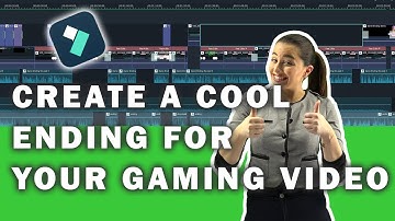 Create a Cool Ending For Your Gaming Video | Filmora Creator Academy