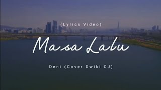 Dwiki CJ - Masa Lalu (Lyrics Video) || Original Song by Deny