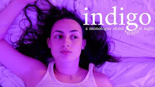 indigo - ADHD at night (a self written monologue)