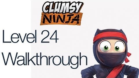 Clumsy Ninja Level 24 Gameplay Walkthrough