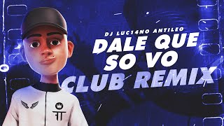 Dale Que So Vo Club Remix - Dj Luc14No Antileo - Emus Dj