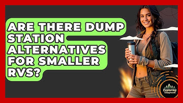 Are There Dump Station Alternatives For Smaller RVs? - Exploring Campgrounds