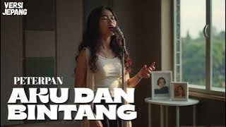 Aku Dan Bintang – Peterpan Versi Jepang   Lyric