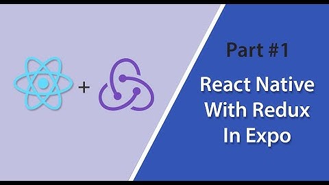 React Native With Redux In Expo