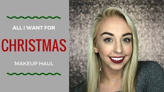 All I Want For Christmas Is Makeup | Haul