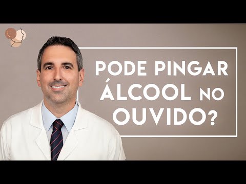 Vídeo: Álcool No Ouvido: Usos, Segurança, Precauções