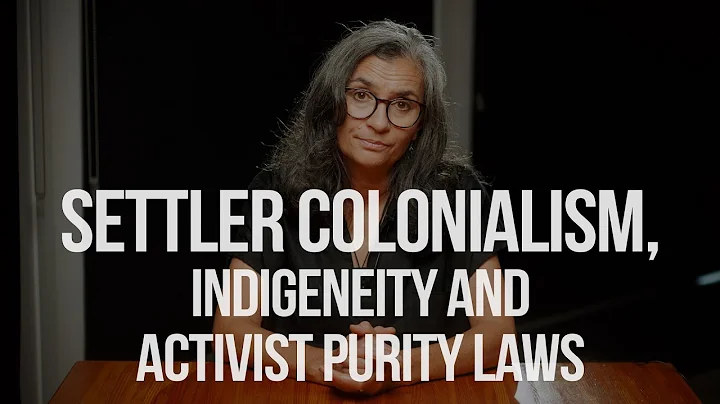 Settler Colonialism, Indigeneity and Activist Purity Laws