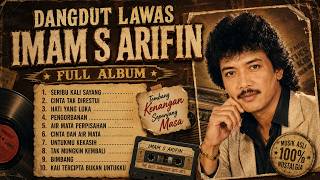 Download lagu IMAM S ARIFIN FULL ALBUM DANGDUT LAWAS TERBAIK PALING POPULER | LAGU NOSTALGIA NONSTOP TERLARIS
