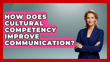 How Does Cultural Competency Improve Communication? - Aspiring Teacher Guide
