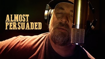 Almost Persuaded - Steven Wood