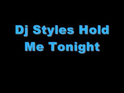 Dj Styles Hold me tonight