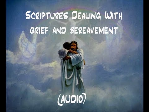 Scriptures For Those Dealing With Grief and Bereavement - YouTube