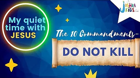 The 10 Commandments - Do not kill (Joshua Kids Club with Polly)
