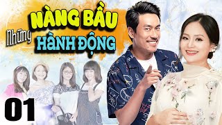 🔥NHỮNG NÀNG BẦU HÀNH ĐỘNG - Tập 01 | Phim Bộ Việt Nam | Phim Bộ Tình Cảm Tâm Lý Xã Hội 2022