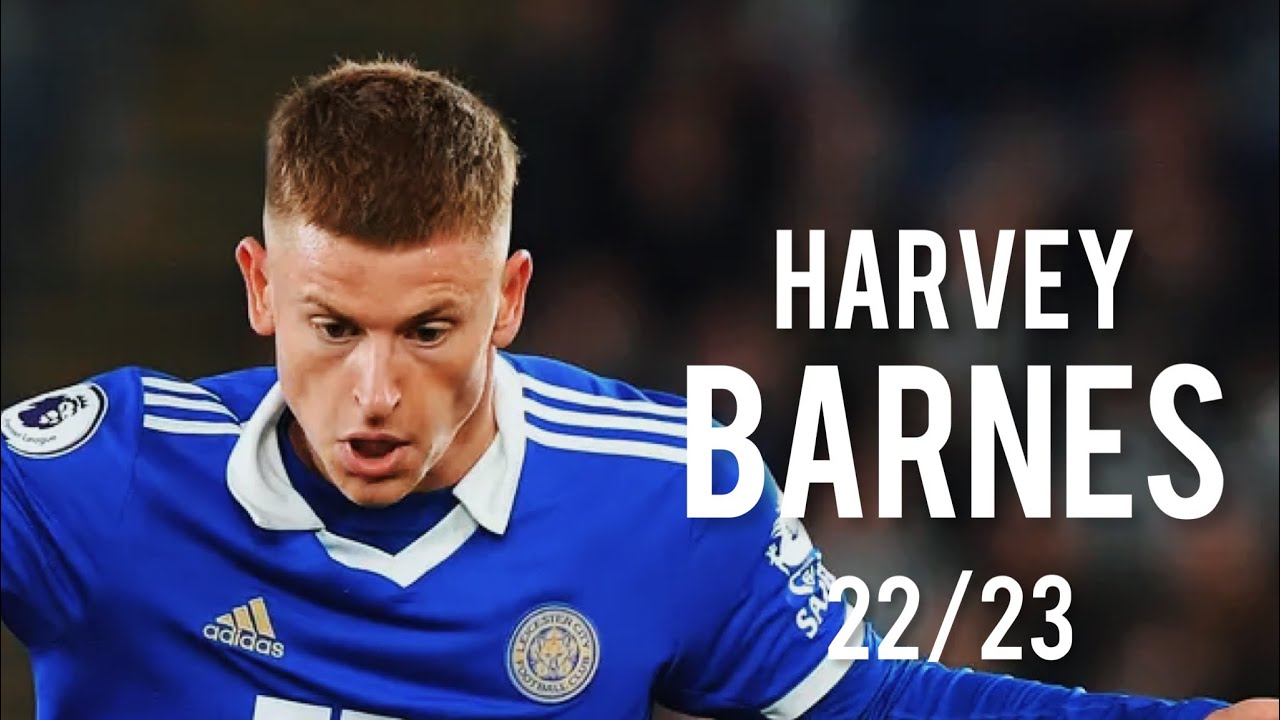 Harvey Barnes 22 23 Amazing Goals Skills Assists HD YouTube harvey-barnes-22-23-amazing-goals-skills-assists-hd-youtube