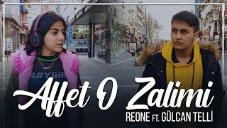 Reone ft. Gülcan Telli - #AffetOZalimi Resimi