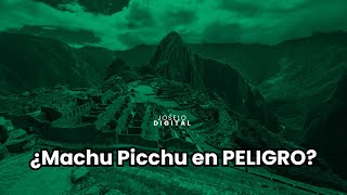 ¿Machu Picchu en la lista negra del turismo? Esto es lo que está pasando en Perú 🇵🇪
