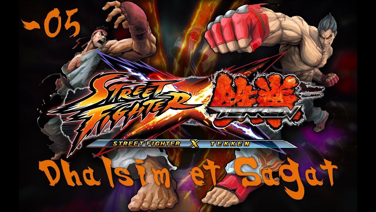 Street Fighter X Tekken Mode Arcade Part 05 Dhalsim Et Sagat Vostfr YouTube