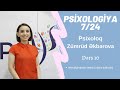 Psixologiya 7/24 layihəsi 10-cu dərs | Psixoloq Zümrüd Əkbərova