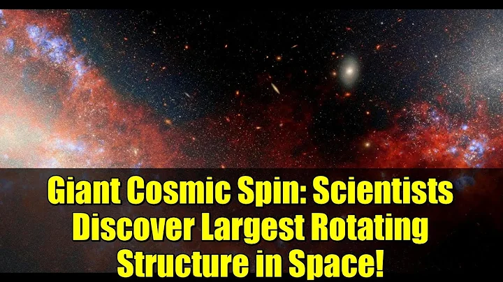 Giant Cosmic Spin: Scientists Discover Largest Rotating Structure in Space!