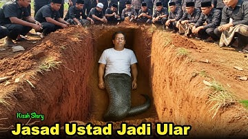 Geger Jawa Barat! JASAD USTAD MALIKI JADI ULAR SAAT HENDAK DIKUBUR #KisahStory