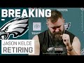 BREAKING NEWS: Jason Kelce Retires