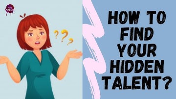 How To Find Your Hidden Talent