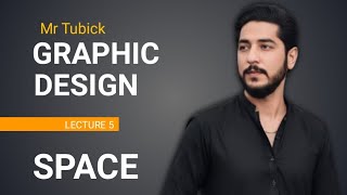 Visual Element SPACE - Graphic Design Theory Class 5 Urdu / Hindi | Mr Tubick