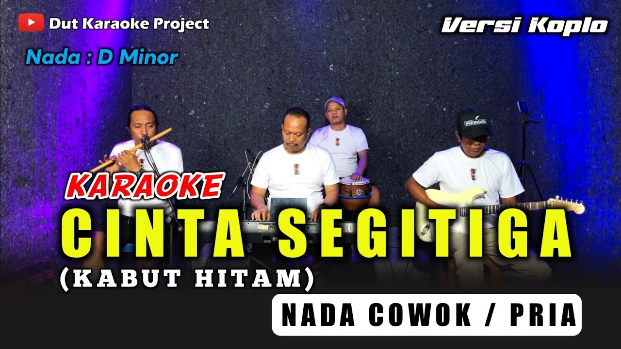 CINTA SEGITIGA (KABUT HITAM) KARAOKE NADA COWOK/PRIA VERSI KOPLO
