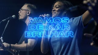 Vamos Deixar Brilhar (Ao Vivo) | Brasa Church Music | Liz Johnson | Vamos Deixar Brilhar chords