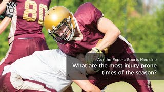 What are the most injury prone times of the season?