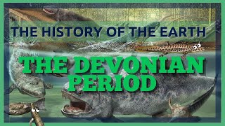 The Complete History of the Earth: Devonian Period