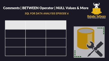 SQL Comments | Between Operator | Null Values & More! | SQL for Data Analysis Episode 6