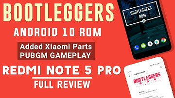 Bootleggers 5.2 Stable Unshishufied Rom Redmi Note 5 Pro | Android 10 | Added Xiaomi Parts | Review