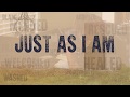 Just As I Am | Official Music Video