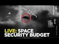 Watch live: FY25 Budget request for National Security Space Programs; Space Force not a priority