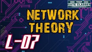 Lec-07 | EE/ECE | Network Theory by Mayank Sir- PYQs Thevenin Th. &amp; Norton Th. | #TEQIP_Faculties