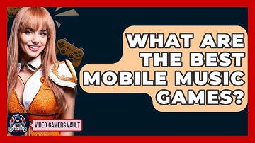 What Are The Best Mobile Music Games? - Video Gamers Vault