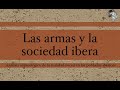 LAS ARMAS Y LA SOCIEDAD IBERA arqueología del mundo ibérico