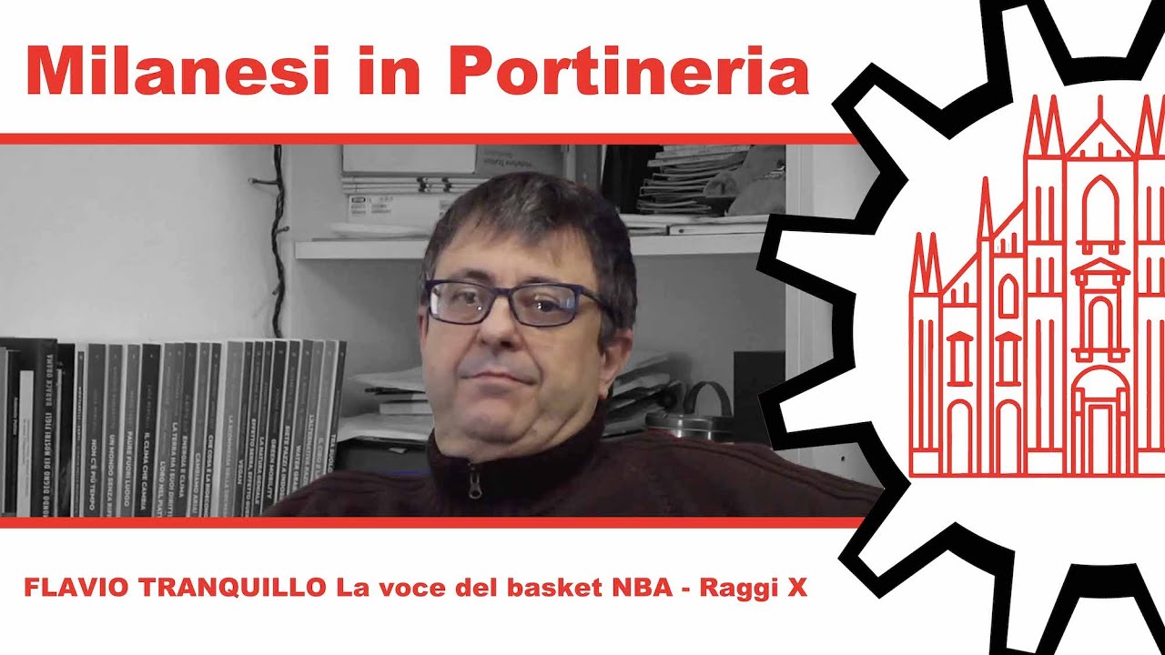 Milanesi in Portineria 007 - FLAVIO TRANQUILLO La voce del basket NBA - Raggi X