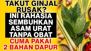 Cara Sembuhkan Asam Urat Tanpa Merusak Ginjal. Gunakan 2 Bahan Alami Ini