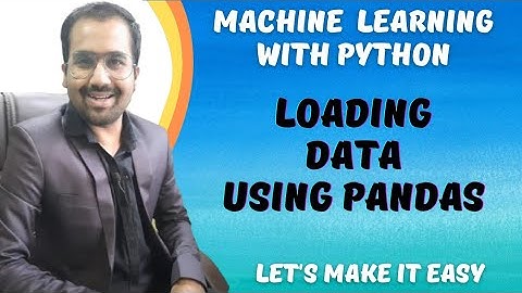 Loading Data using Pandas Explained in English l Machine learning with Python