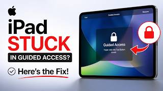 iPad Stuck in Guided Access Here’s How to Fix It!