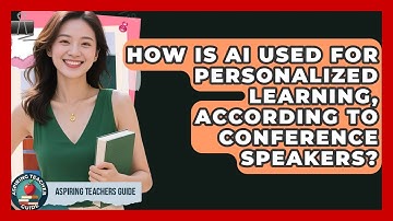 How Is AI Used For Personalized Learning, According To Conference Speakers? - Aspiring Teacher Guide